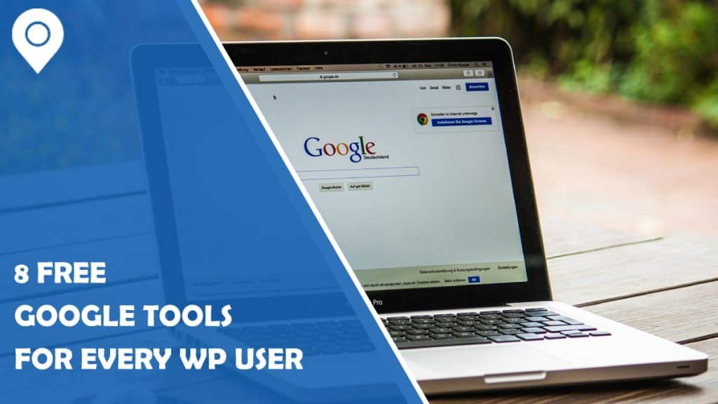 8 free Google Tools for Every WordPress User