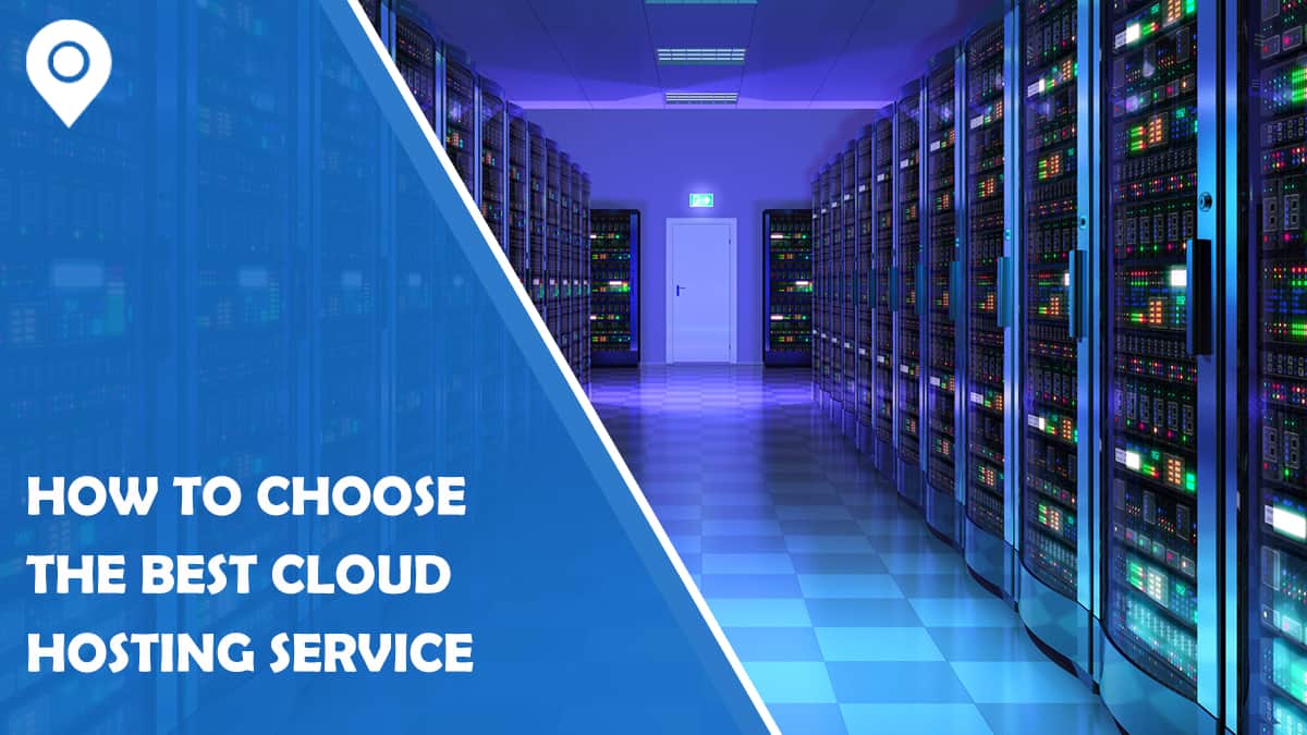 How To Choose The Best Cloud Hosting Service