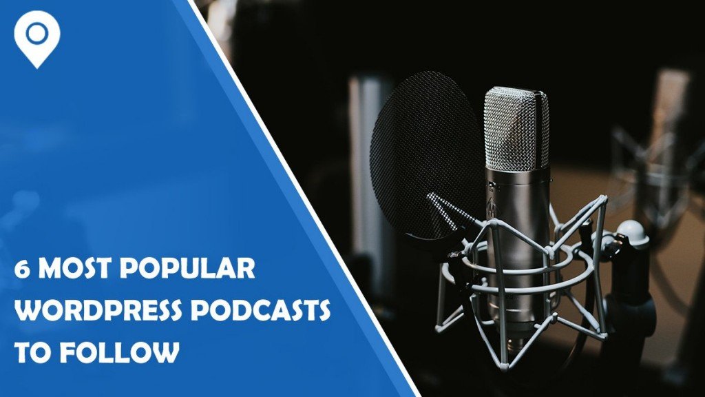 6 Most Popular WordPress Podcasts to Follow