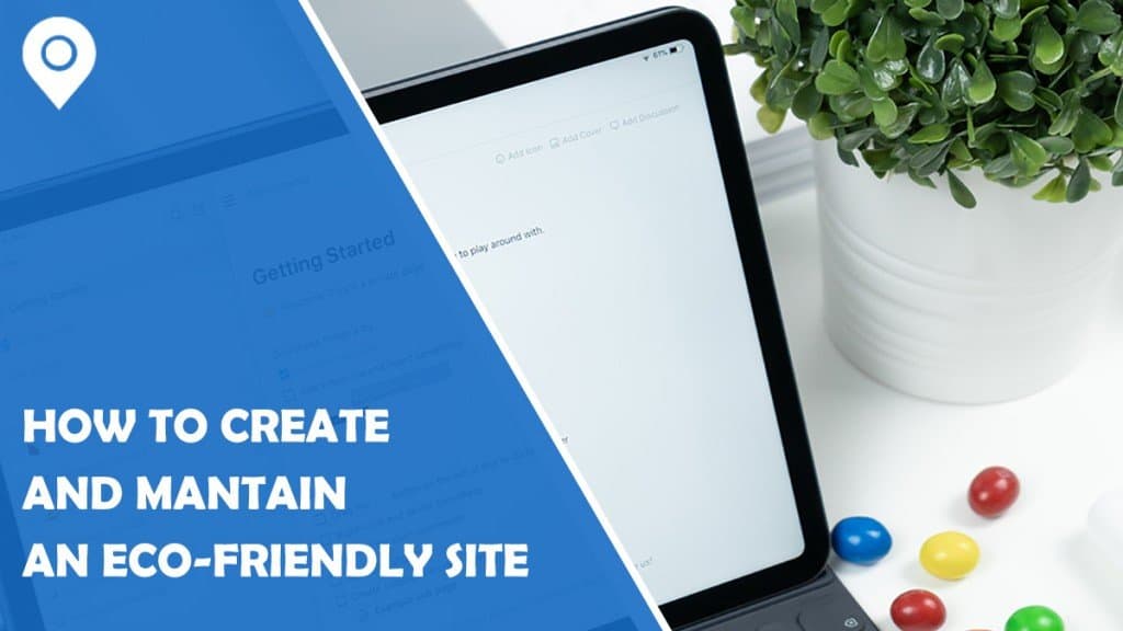 How to Create and Maintain an Eco-friendly Website