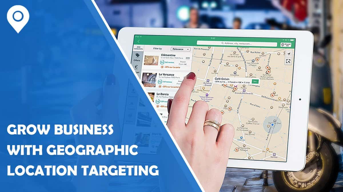 Five Ways to Grow Your Business with Geographic Location Targeting