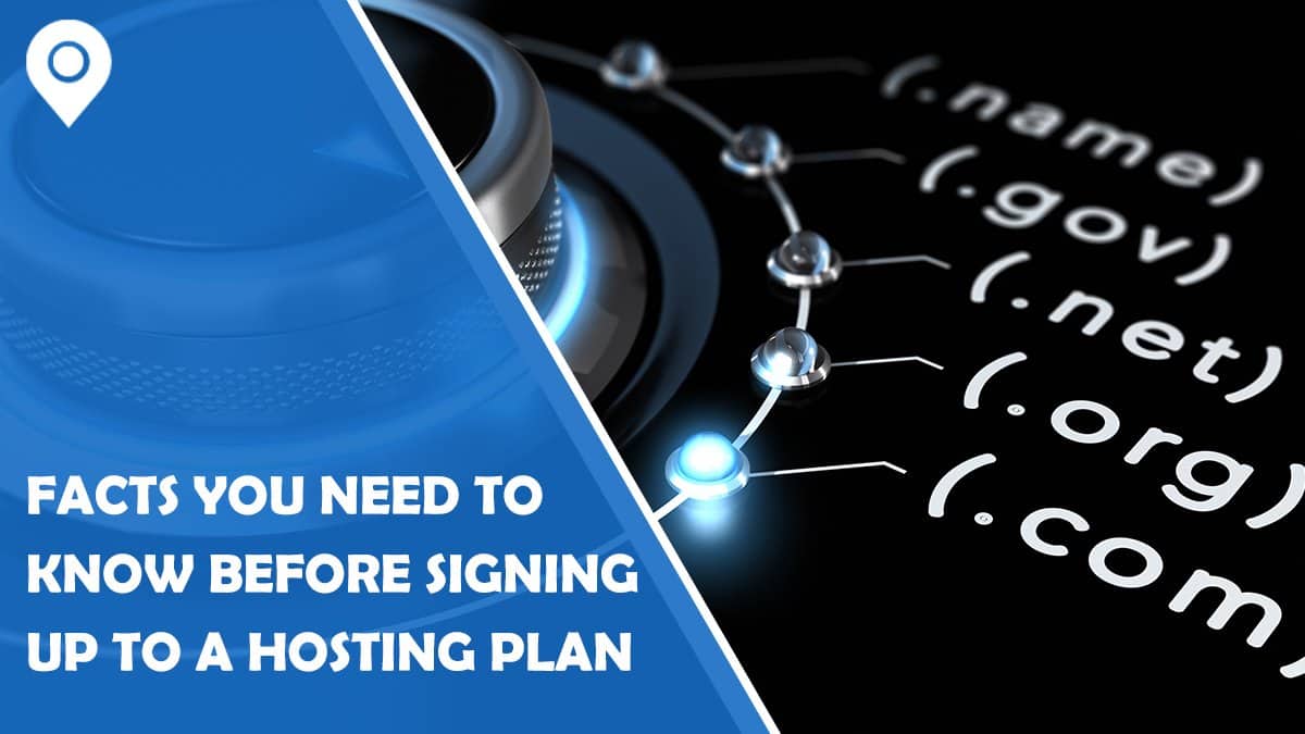 3 Facts you Need to Know Before Signing Up to a Hosting Plan