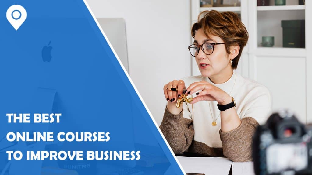 The Best Online Courses that will Help you Improve your Business