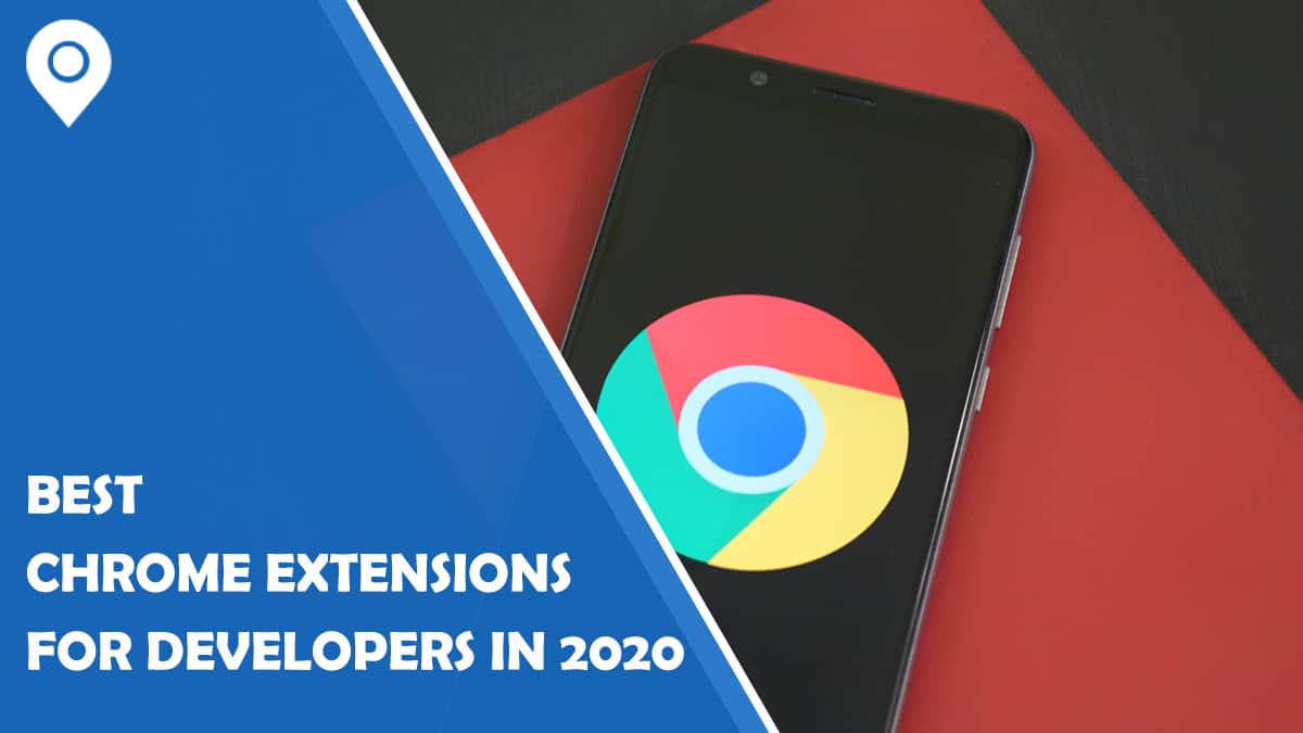 Best Chrome Extensions for Developers in 2020