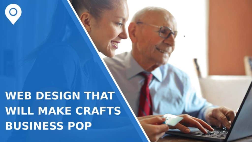 Web Design That Will Make Your Arts and Crafts Business Really Pop