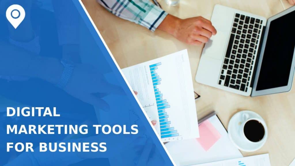 7 Digital Marketing Tools Every Business Needs