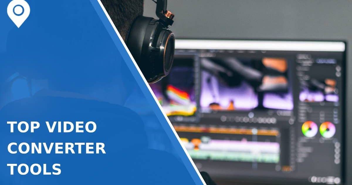Top 5 Video Converter Tools to Easily Manage your Digital Video Files