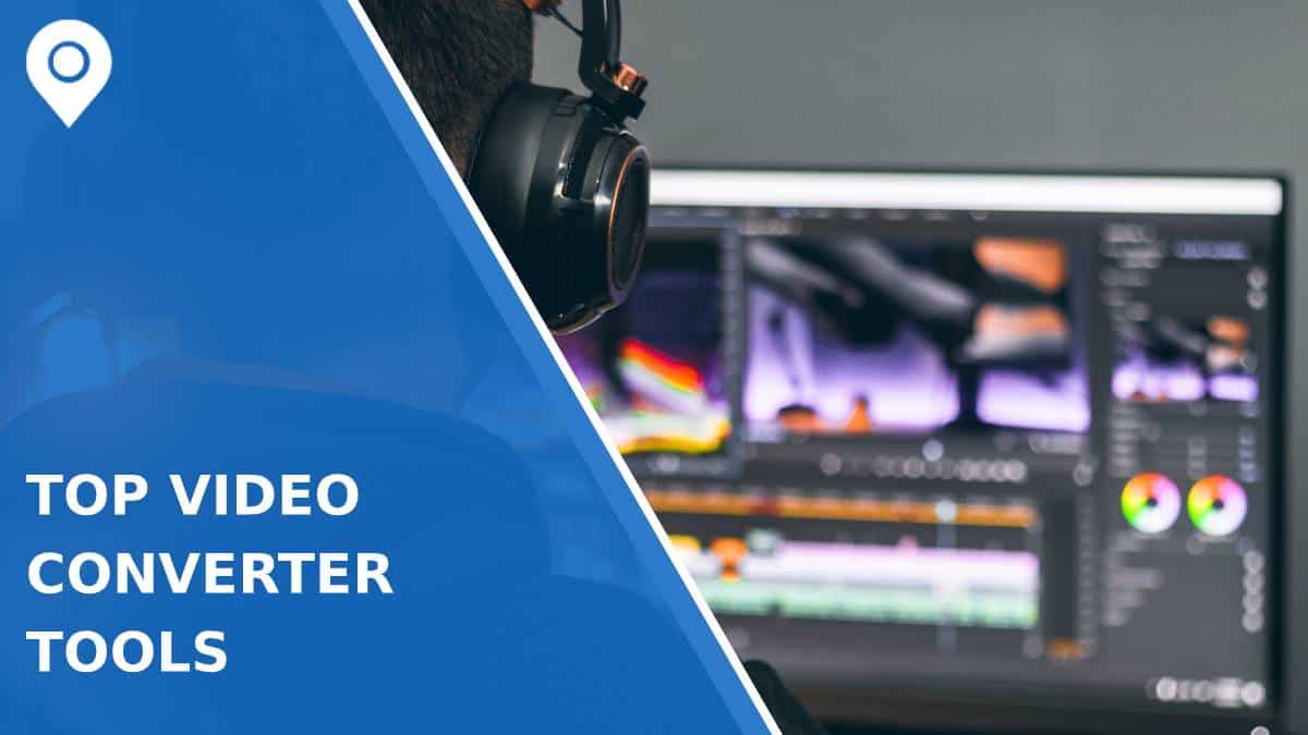 Top 5 Video Converter Tools to Easily Manage your Digital Video Files