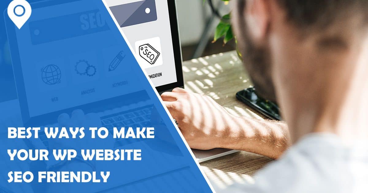 7 Best Ways To Make Your WordPress site SEO Friendly Google Maps