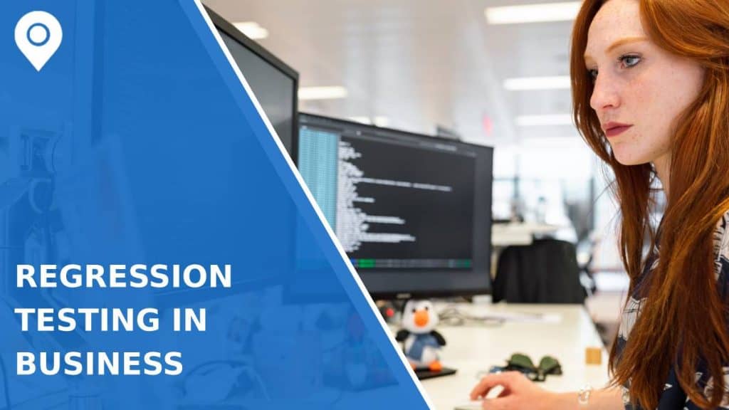 What Can Regression Testing Do for Your Business?