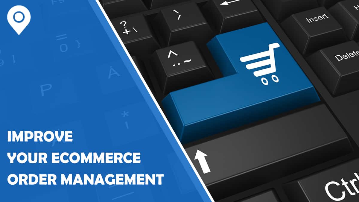 How to Improve Your eCommerce Order Management