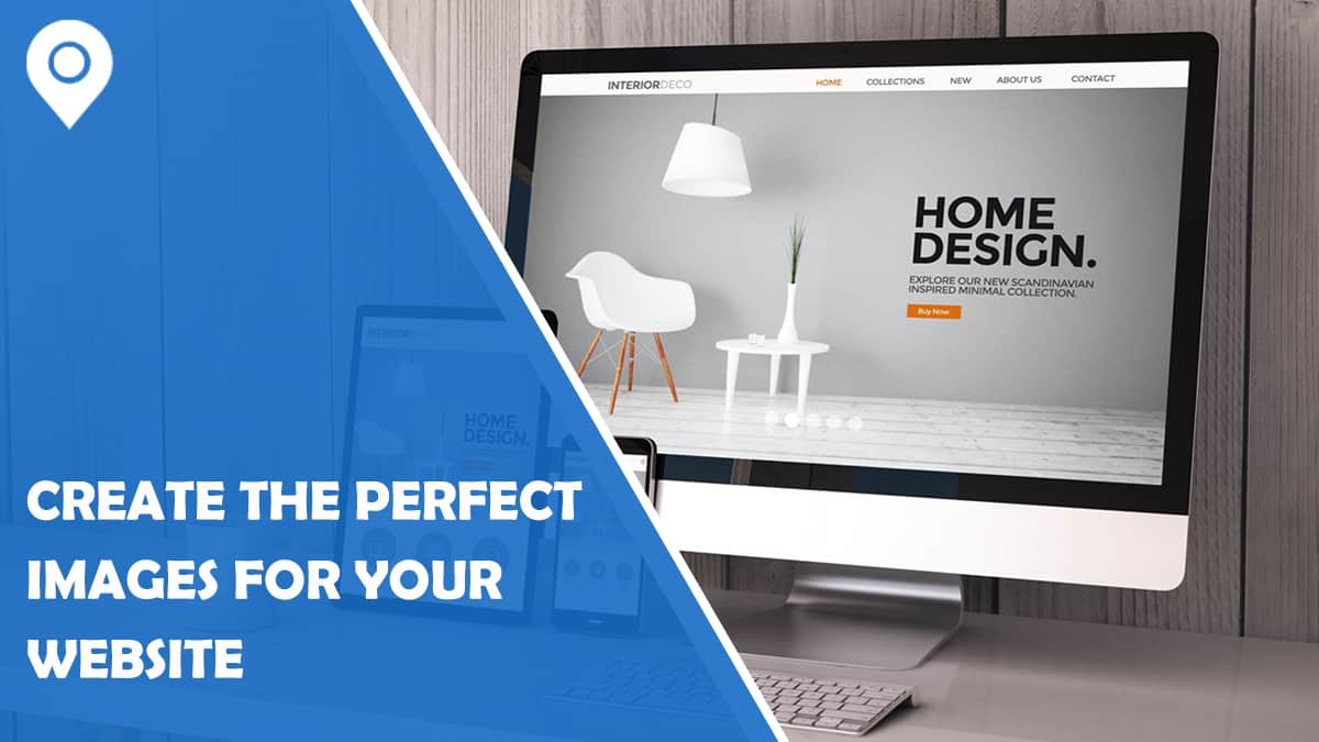 Take These Steps To Create The Perfect Images For Your Website