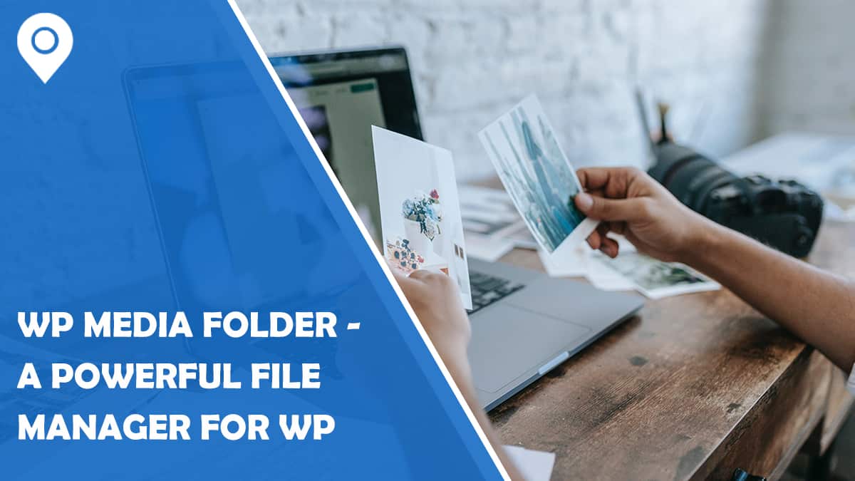 WP Media Folder – A Powerful File Manager for WordPress