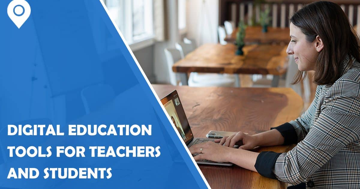 6 Digital Education Tools For Teachers And Students Google Maps Widget