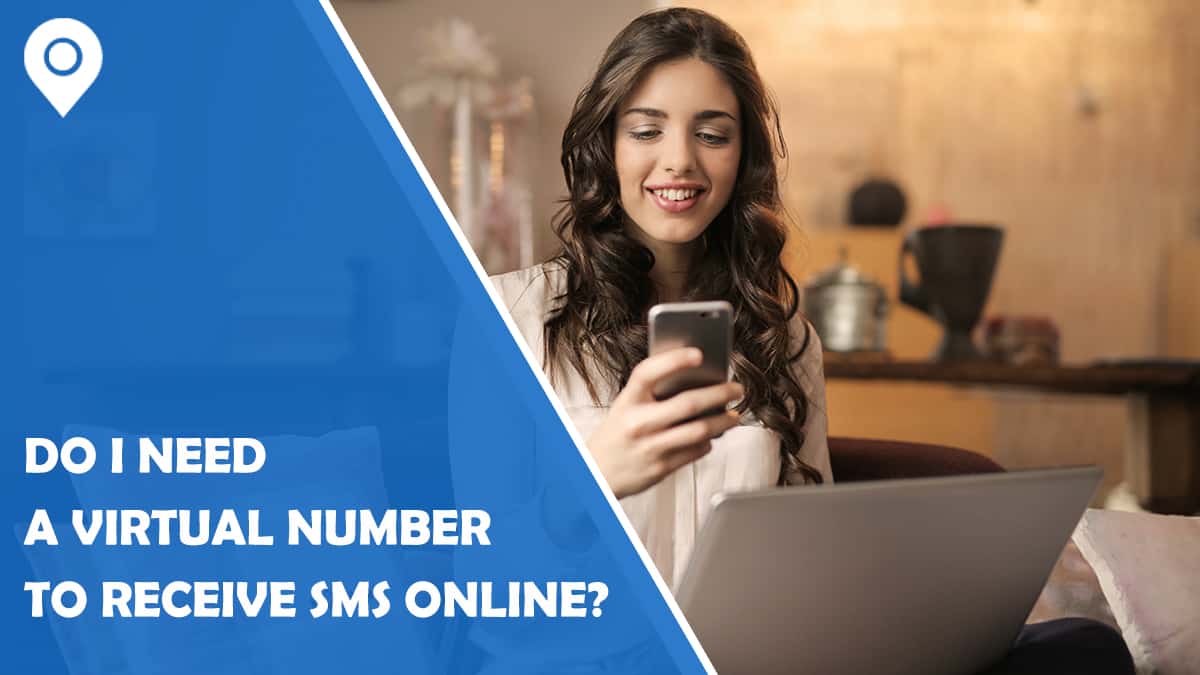 Do I Need a Virtual Number to Receive SMS Online?