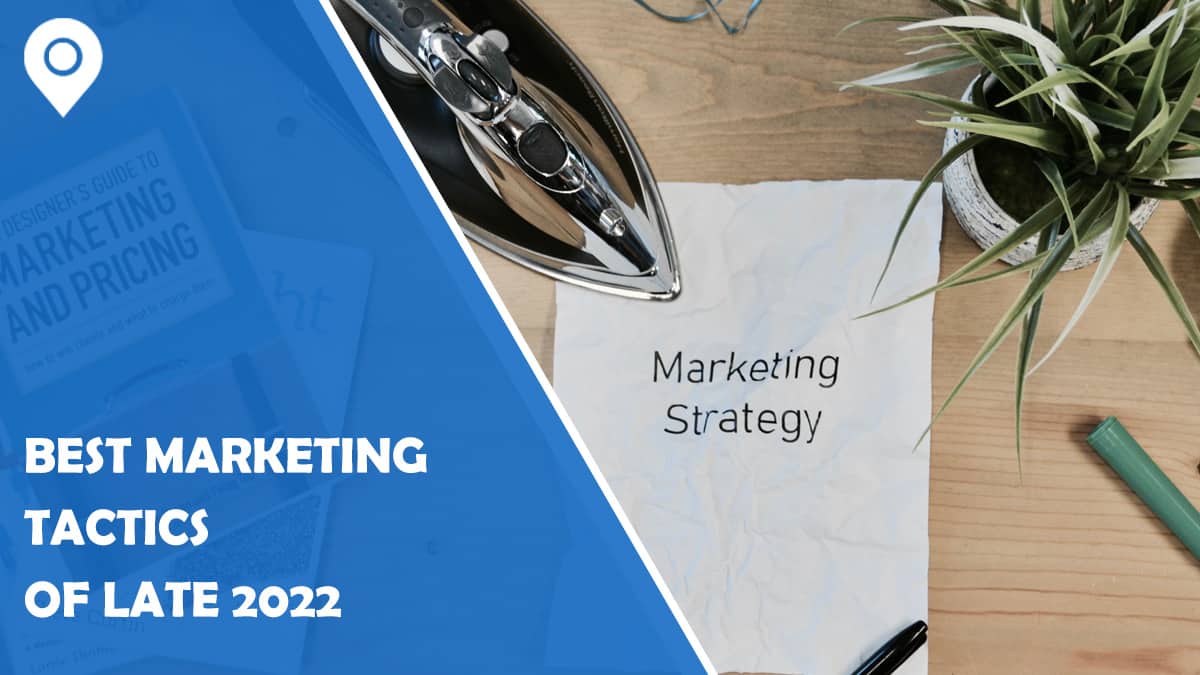 The Best Marketing Tactics of Late 2022