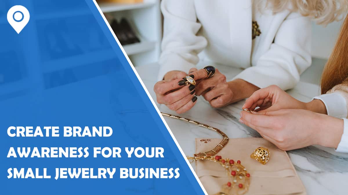 How to Create Brand Awareness for Your Small Jewelry Business Locally