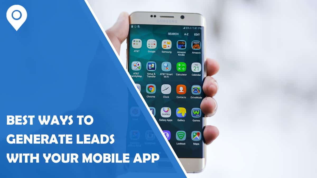 7 Best Ways to Generate Leads With Your Mobile App