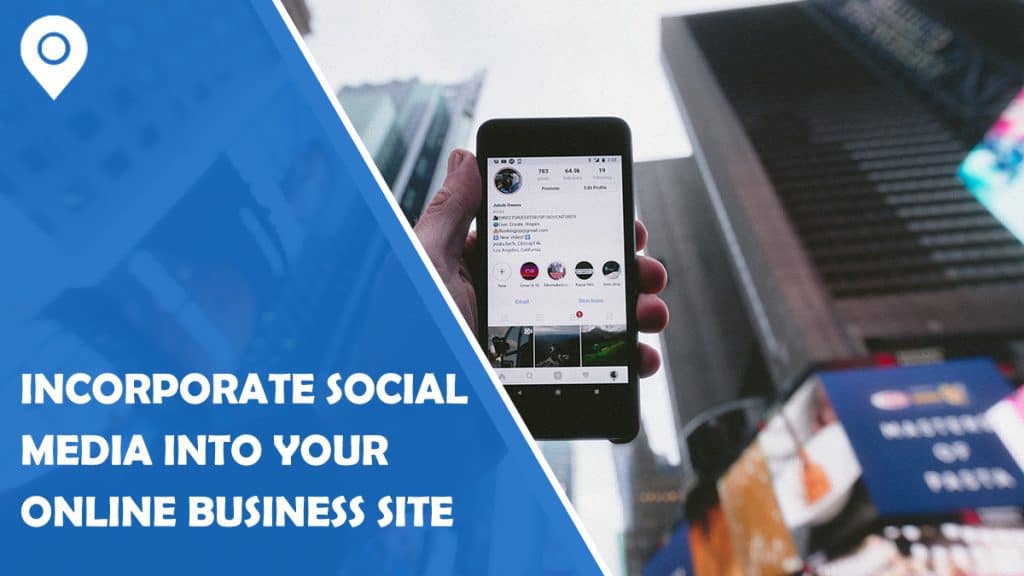 4 Tactics to Incorporate Social Media Into Your Online Business Website