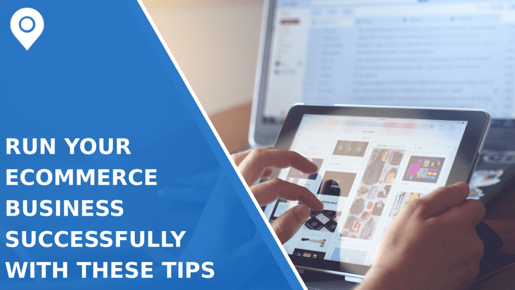 Run Your Ecommerce Business Successfully With These 5 Time-Tested Tips