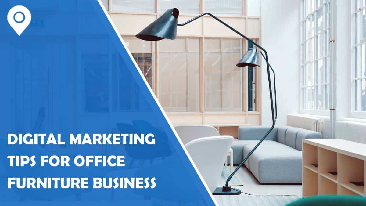 Digital Marketing Tips for Your Office Furniture Business