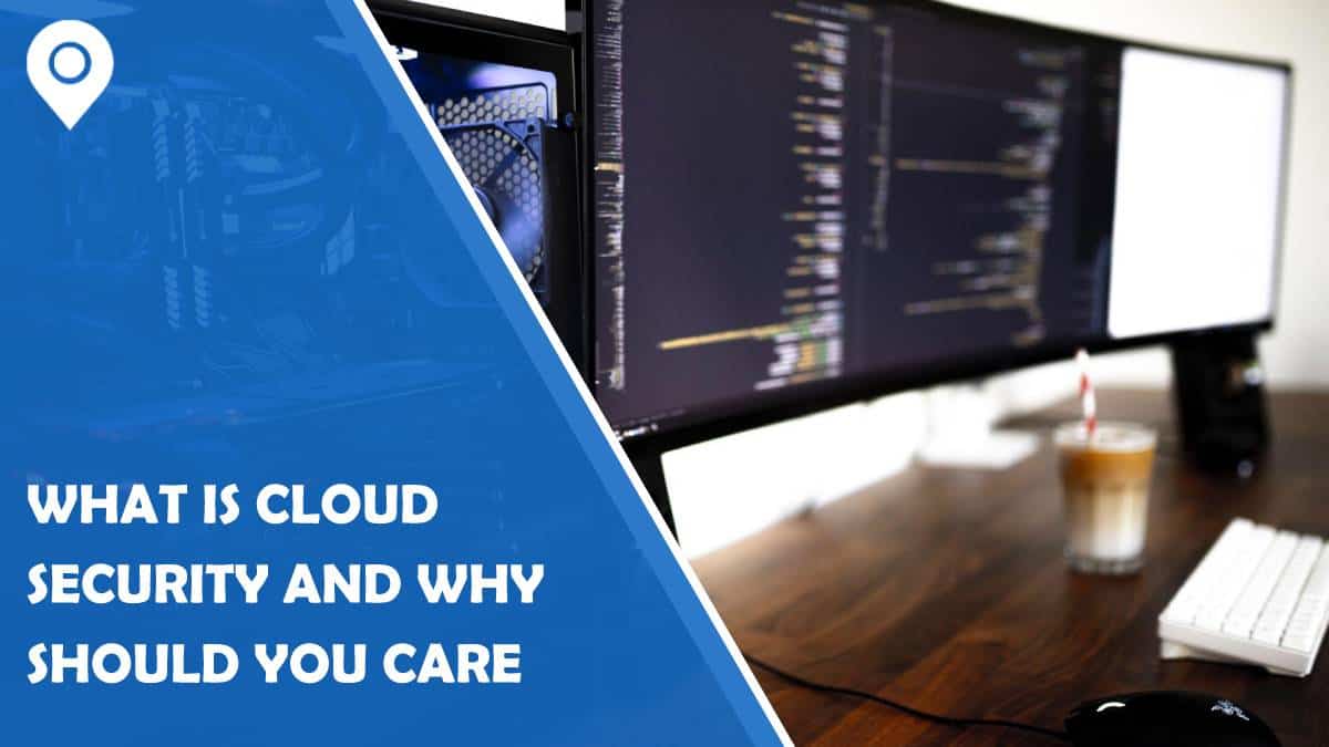 What Is Cloud Security and Why Should You Care