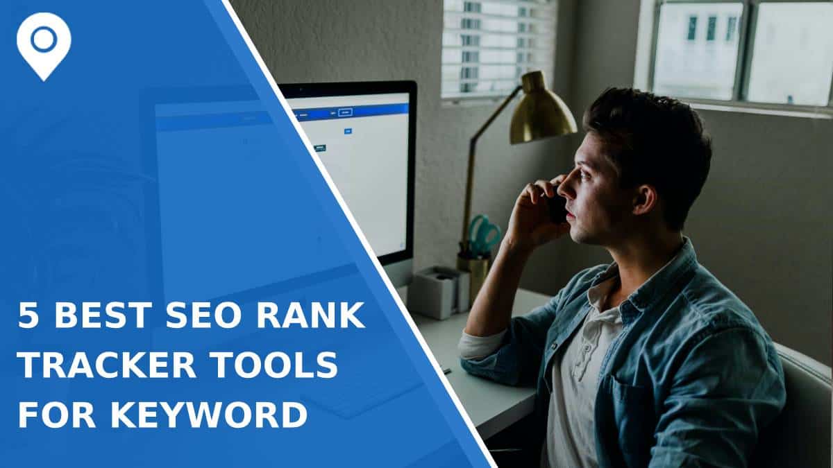 5 Best SEO Rank Tracker Tools for Keyword