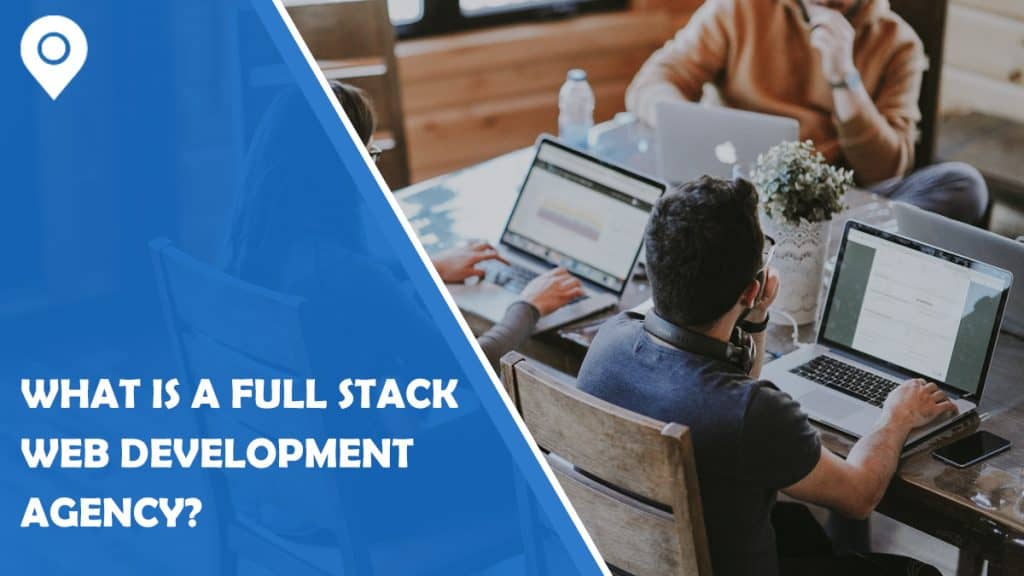 Full stack web development agency