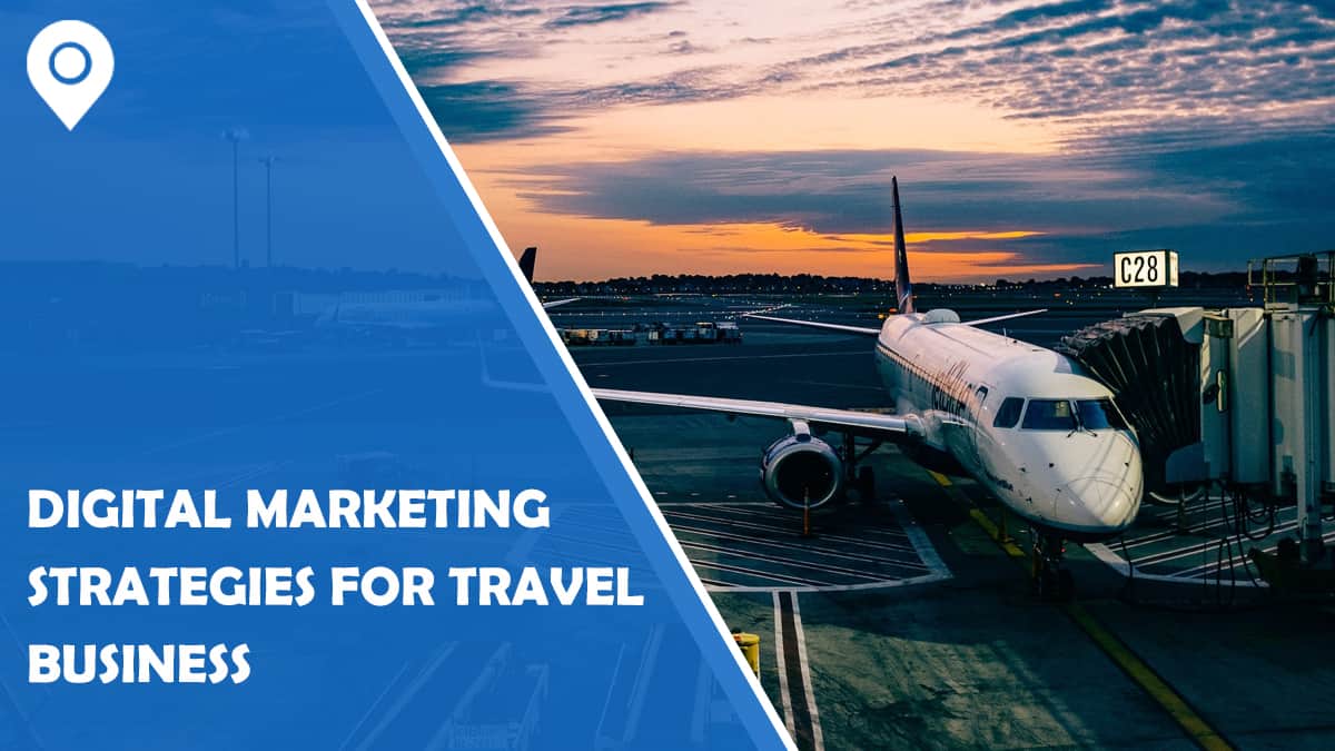 Digital Marketing Strategies For Travel Business