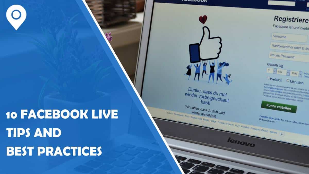 10 Facebook Live Tips and Best Practices