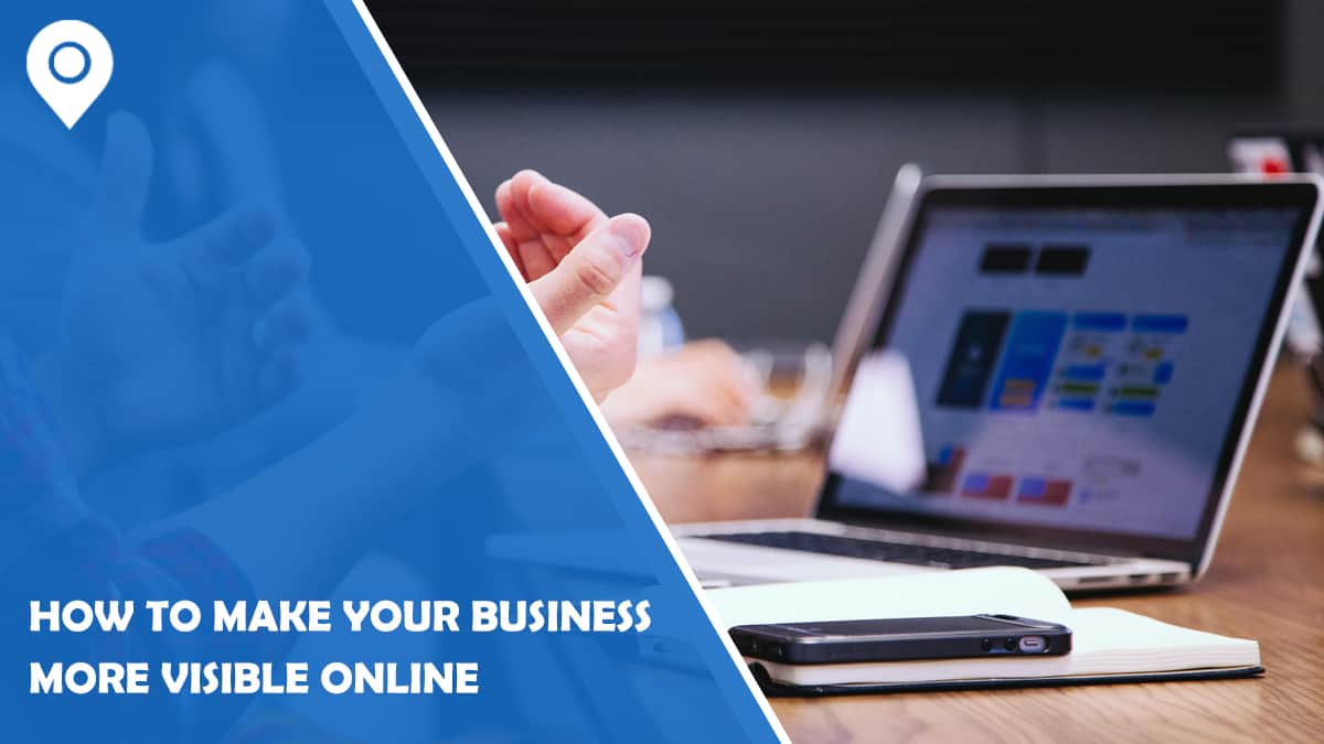 How to Make Your Business More Visible Online