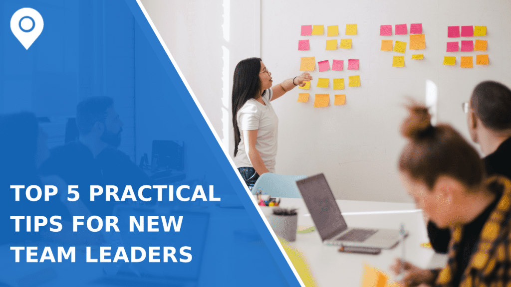 Top 5 Practical Tips for New Team Leaders