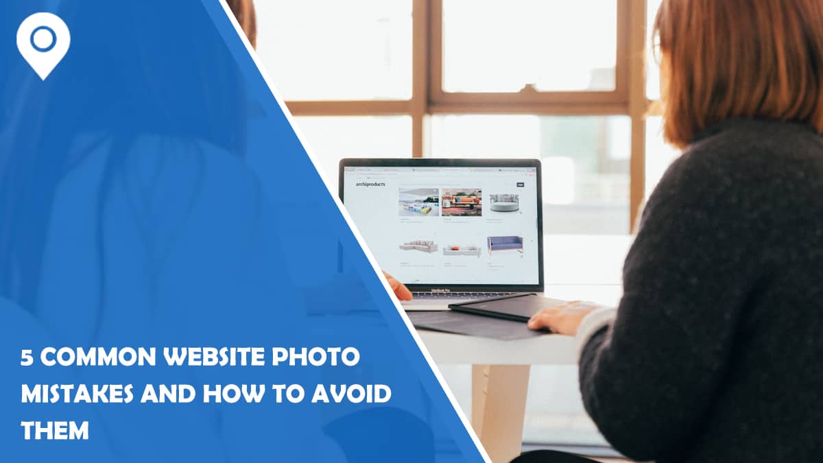 5 Common Website Photo Mistakes and How to Avoid Them