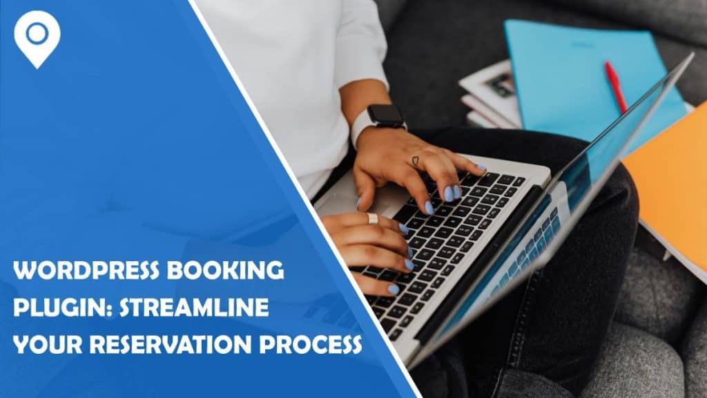 WordPress Booking Plugin: Streamline Your Reservation Process