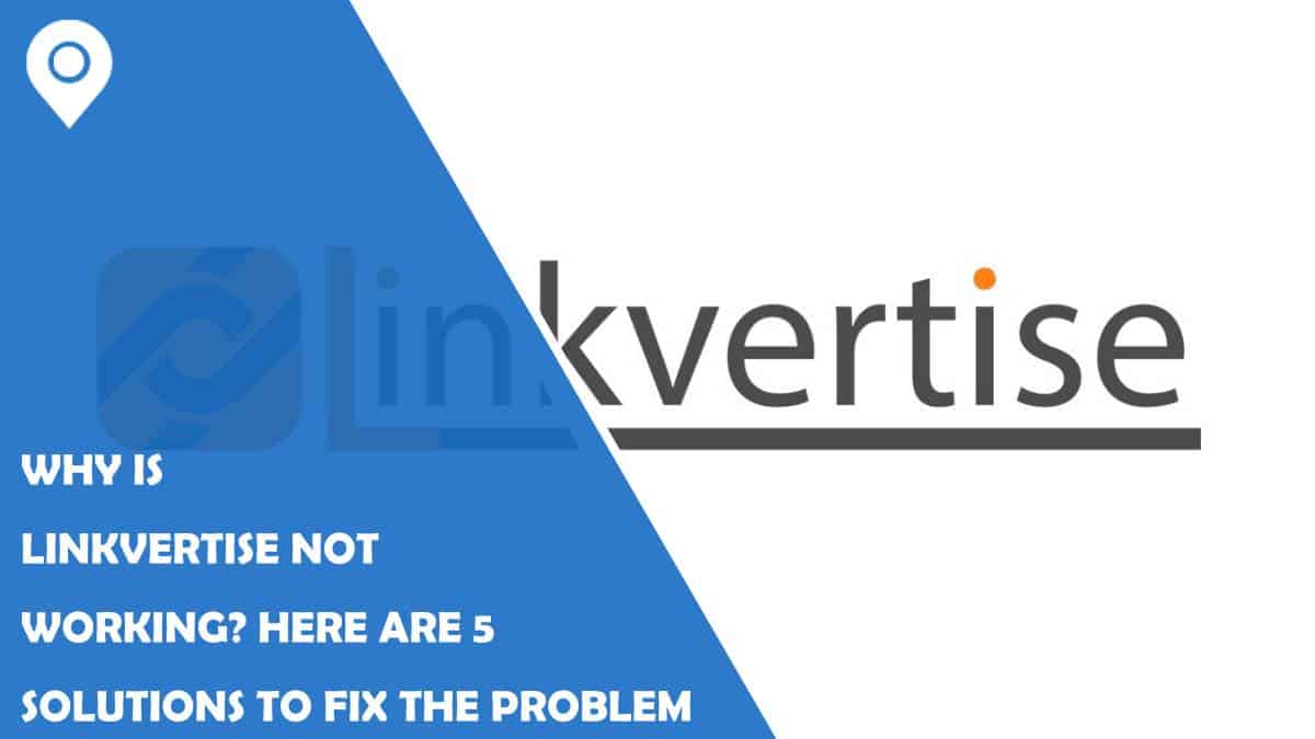 Why is Linkvertise Not Working? Here Are 5 Solutions to Fix the Problem