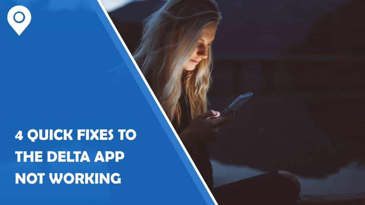 4 Quick Fixes to the Delta App Not Working