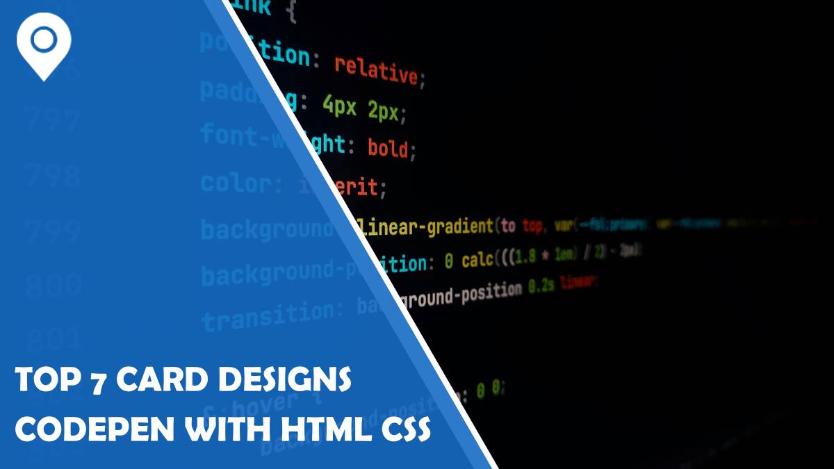 Top 7 Card designs Codepen with HTML CSS