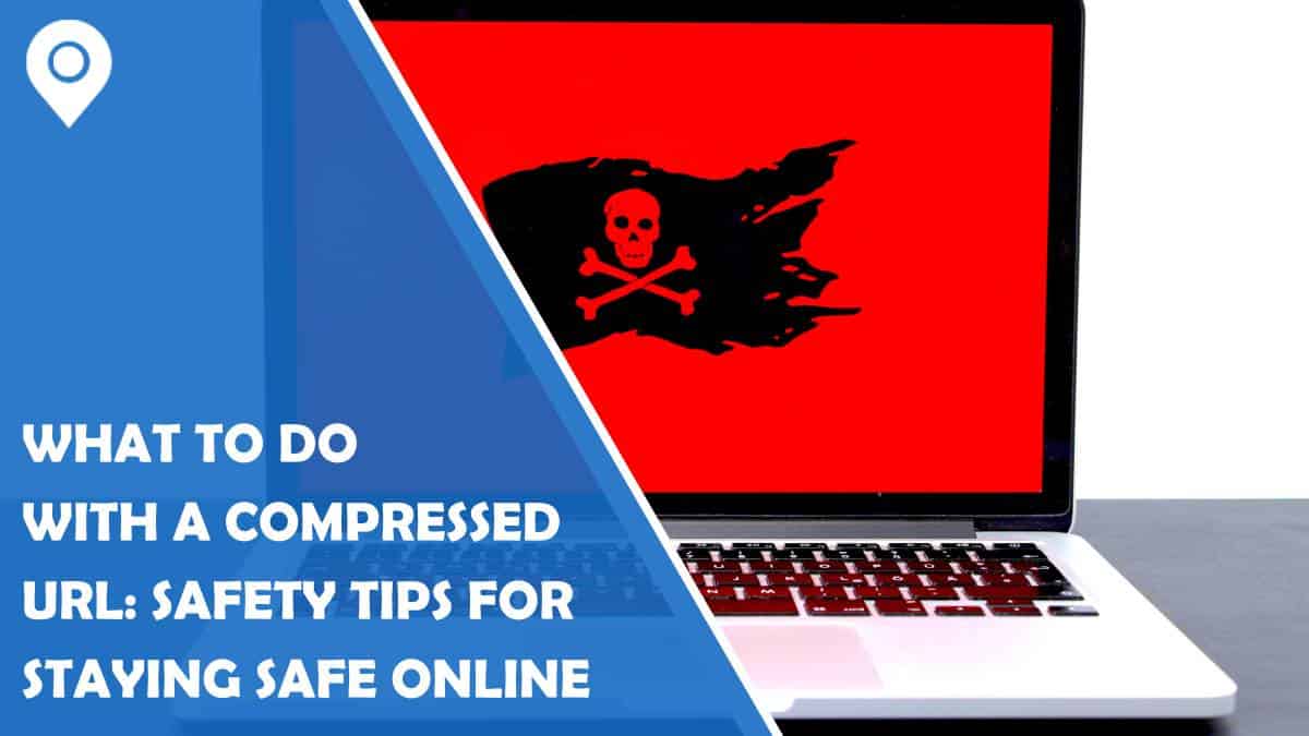 What to do with a compressed URL: Safety tips for staying safe online