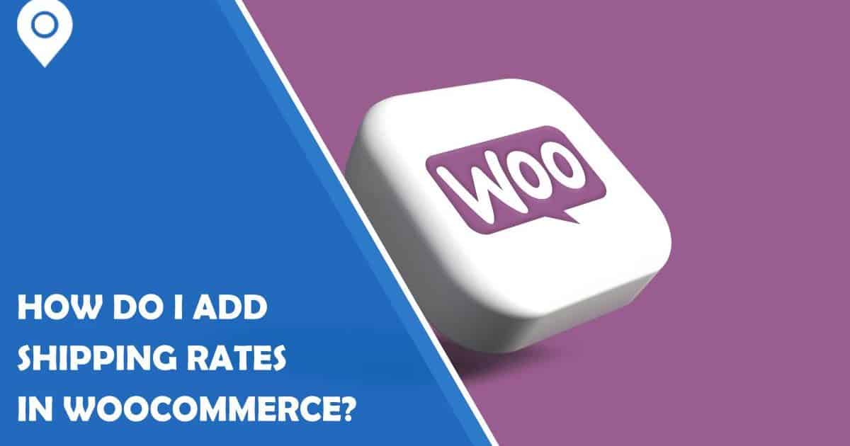 How do I add shipping rates in Google Maps Widget