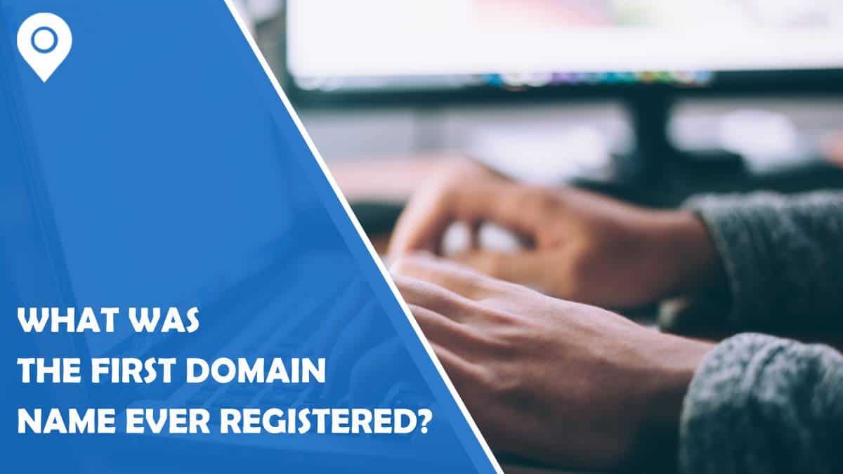 What Was The First Domain Name Ever Registered?