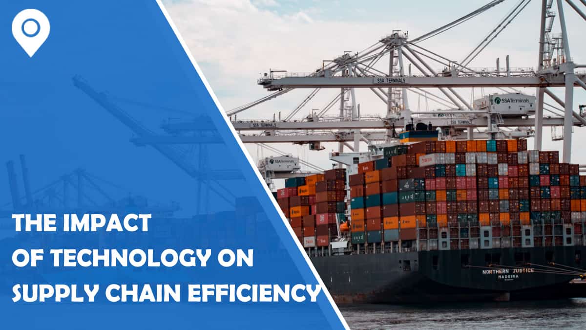 The Impact of Technology on Supply Chain Efficiency