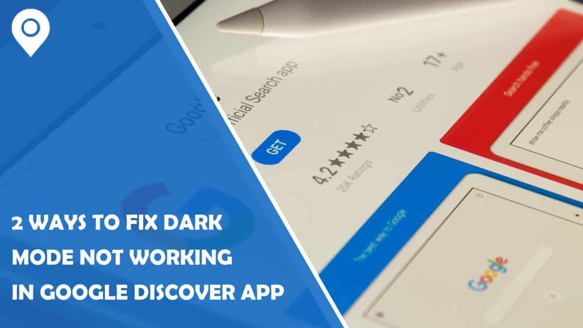 2 Ways To Fix Dark Mode Not Working in Google Discover App