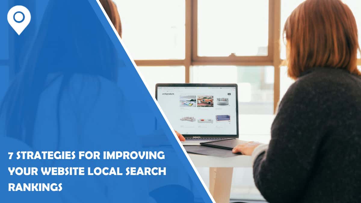 7 Strategies for Improving Your Website Local Search Rankings
