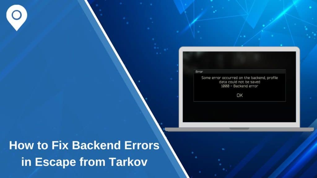 How to Fix Backend Errors in Escape from Tarkov