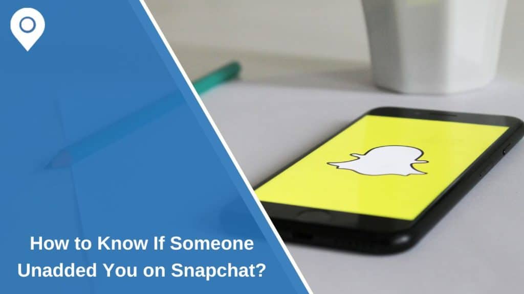 How to Know If Someone Unadded You on Snapchat?
