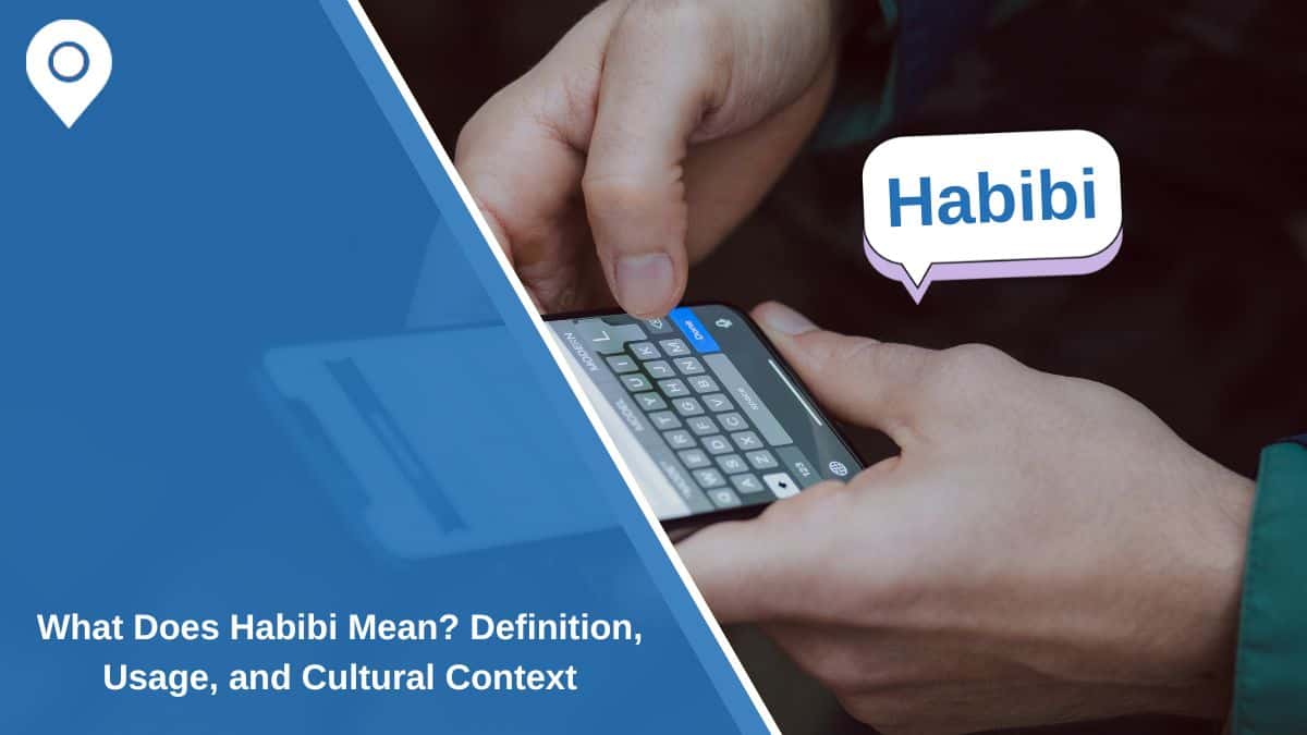 What Does Habibi Mean? Definition, Usage, and Cultural Context