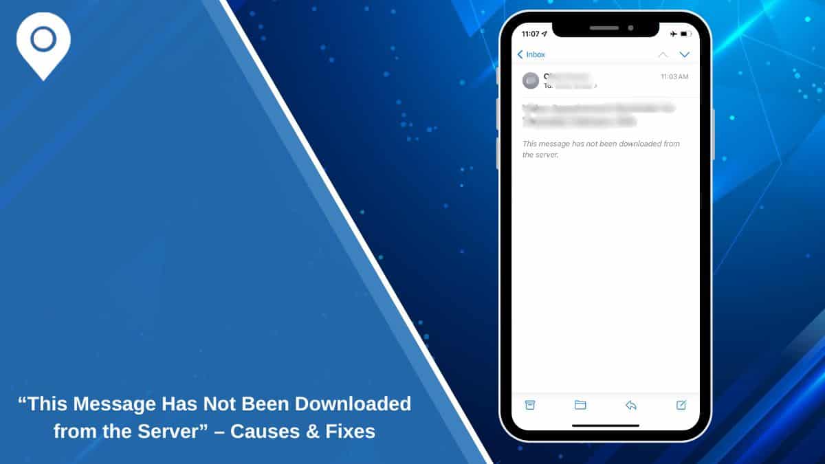“This Message Has Not Been Downloaded from the Server” – Causes & Fixes