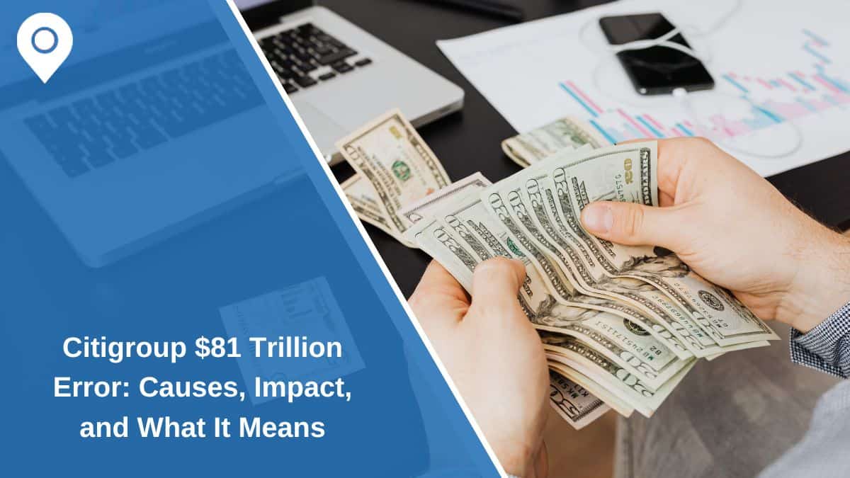 Citigroup $81 Trillion Payment Error Explained: What It Means