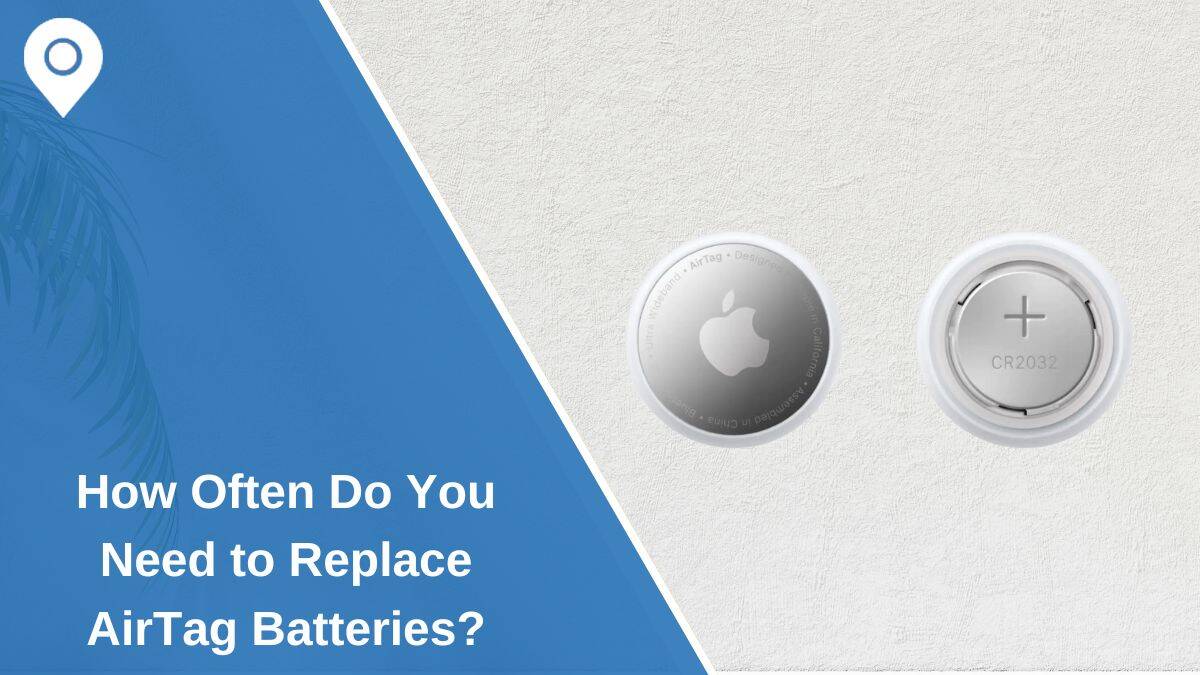 How Often Do You Need to Replace AirTag Batteries?