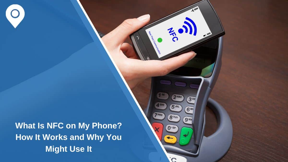 What Is NFC on My Phone? How It Works and Why You Might Use It